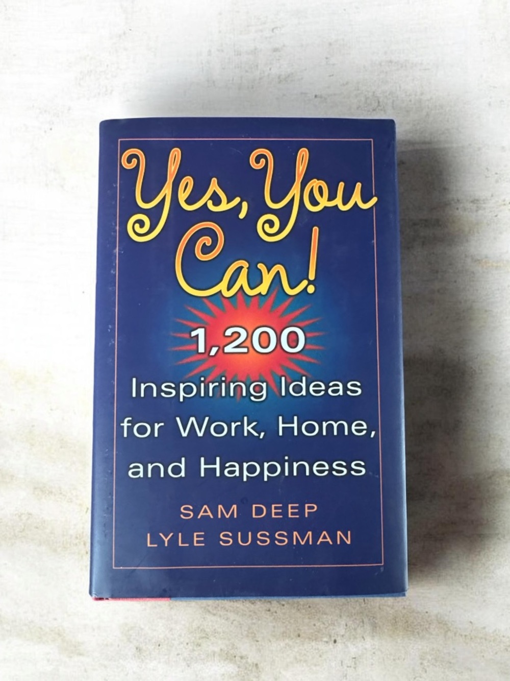 Yes, You Can! 1,200 Inspiring Ideas Deep / Sussman Hardcover Book